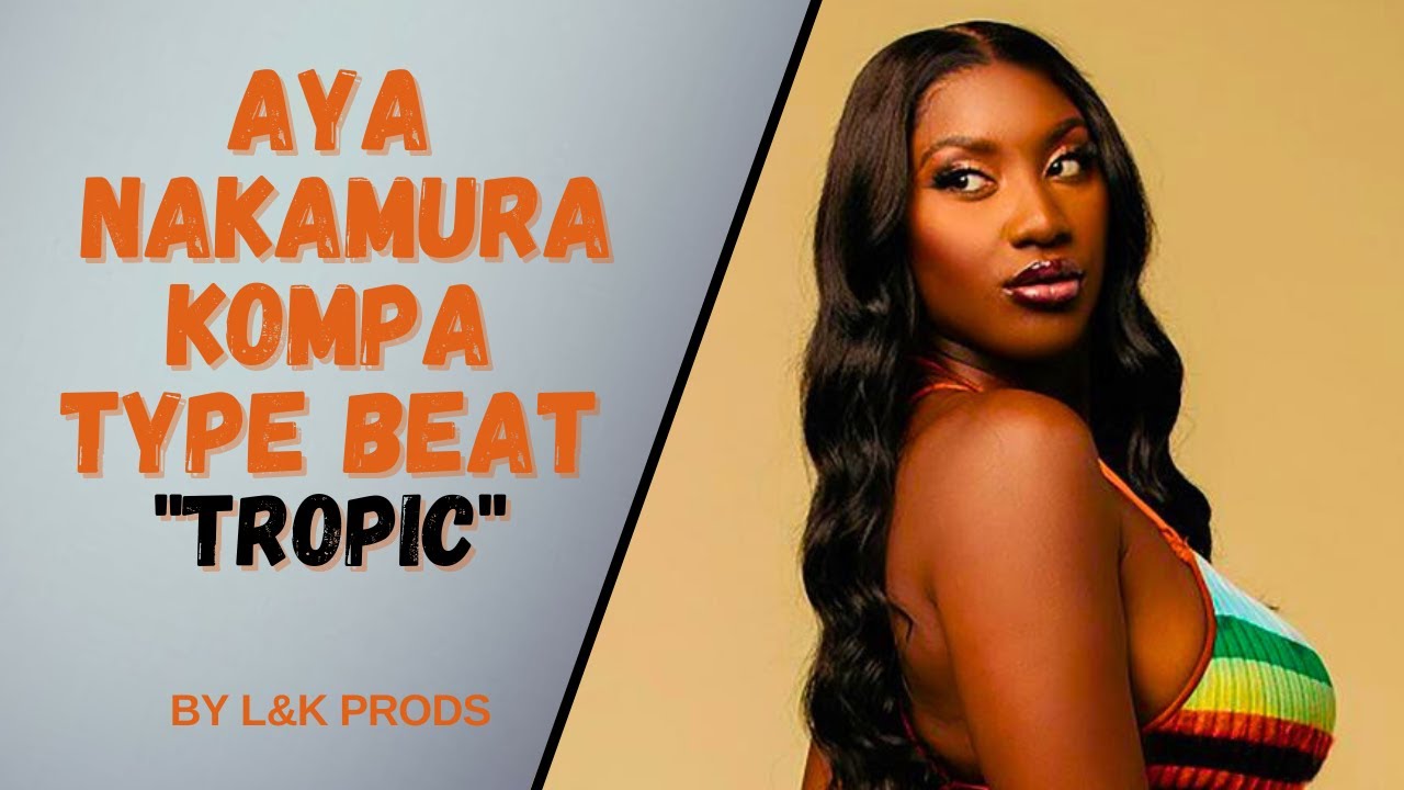 AYA NAKAMURA TYPE BEAT - "Tropic" - Kompa Type Beat