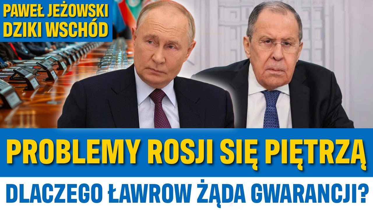 Paweł Jeżowski - Dlaczego Ławrow żąda gwarancji bezpieczeństwa dla Rosji? Czego boi się Kreml?