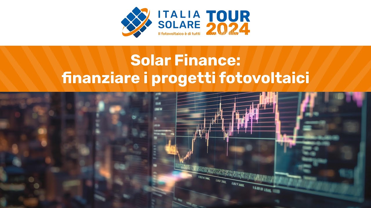 Solar Finance: finanziare i progetti fotovoltaici