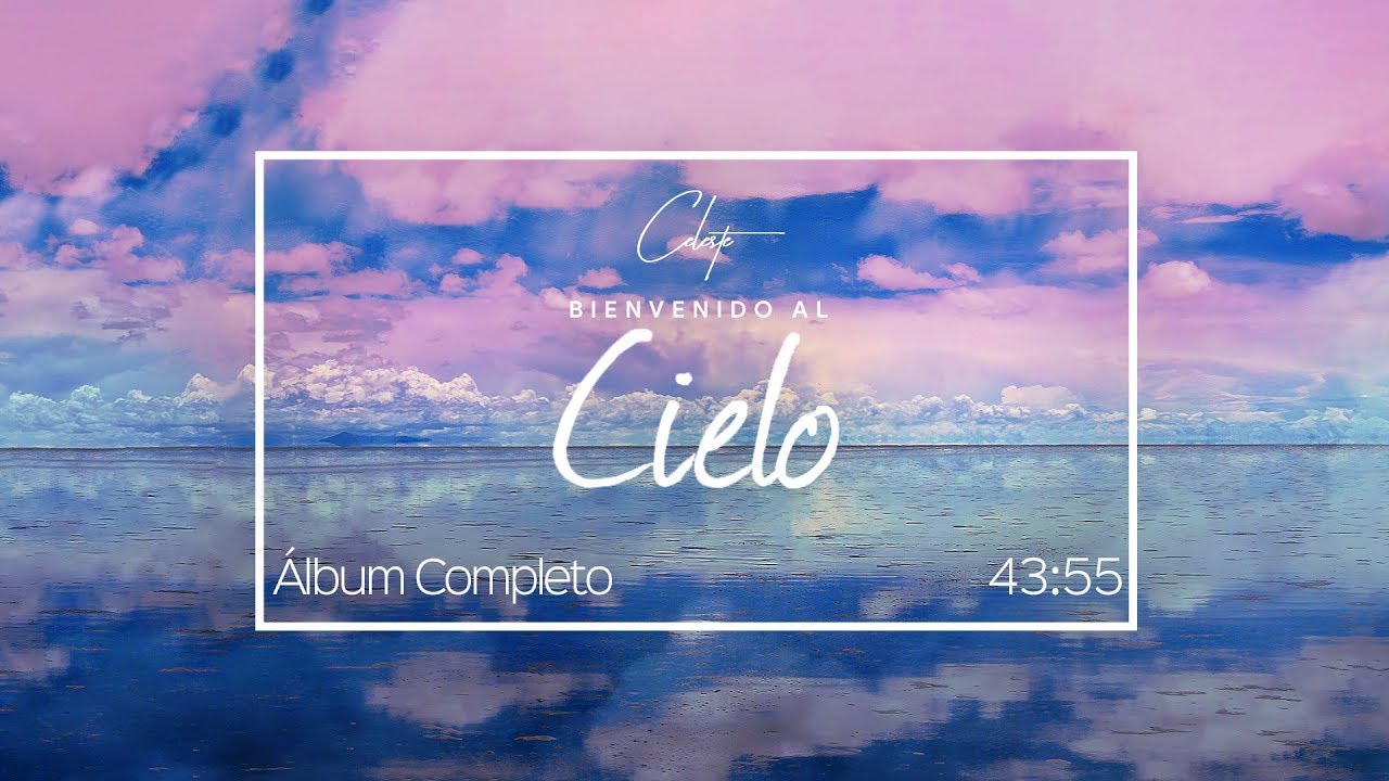 Celeste - Bienvenido Al Cielo (Álbum)