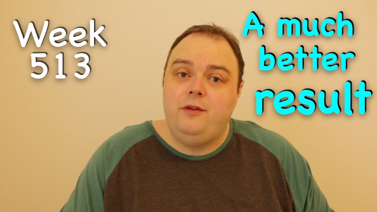 My weight loss journey (Week 513)