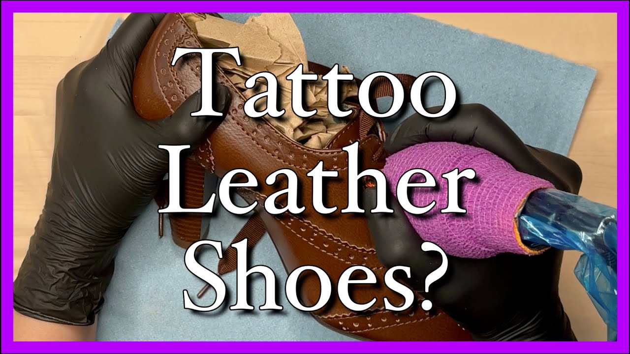 Can You Tattoo Leather Shoes