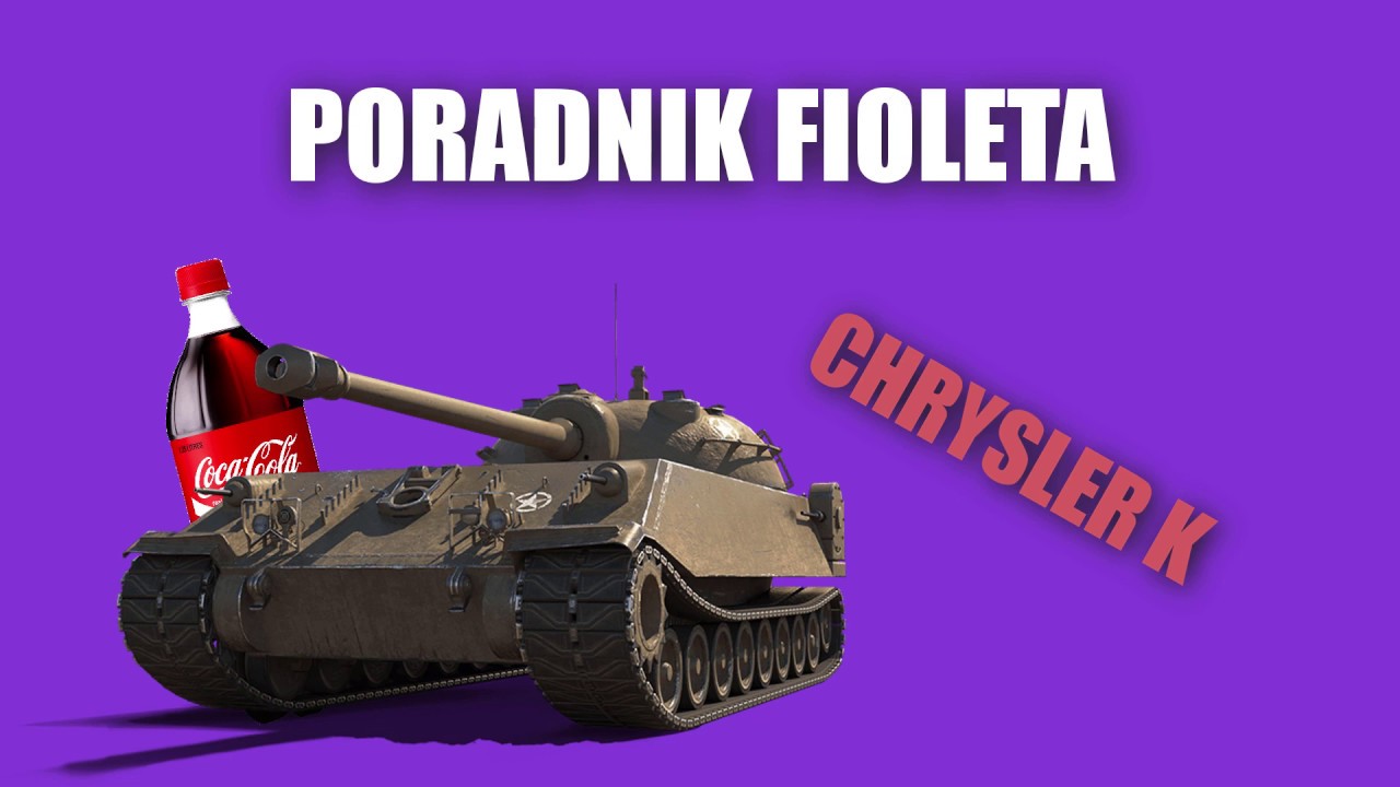 Poradnik fioleta - Chrysler K | World Of Tanks