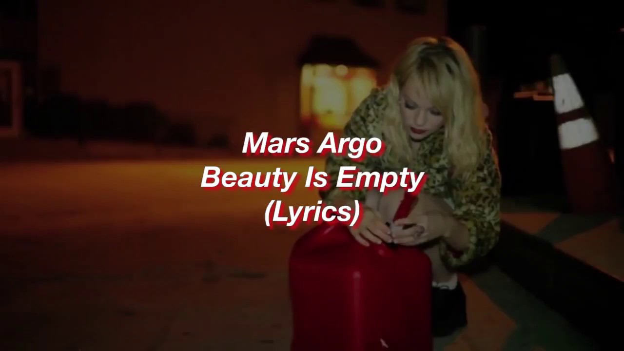 Mars Argo || Beauty Is Empty || (Lyrics)