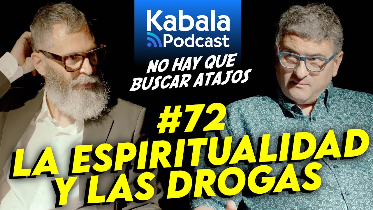 Espiritualidad y Drogas: ¿qué estamos buscando? I Kabala Podcast
