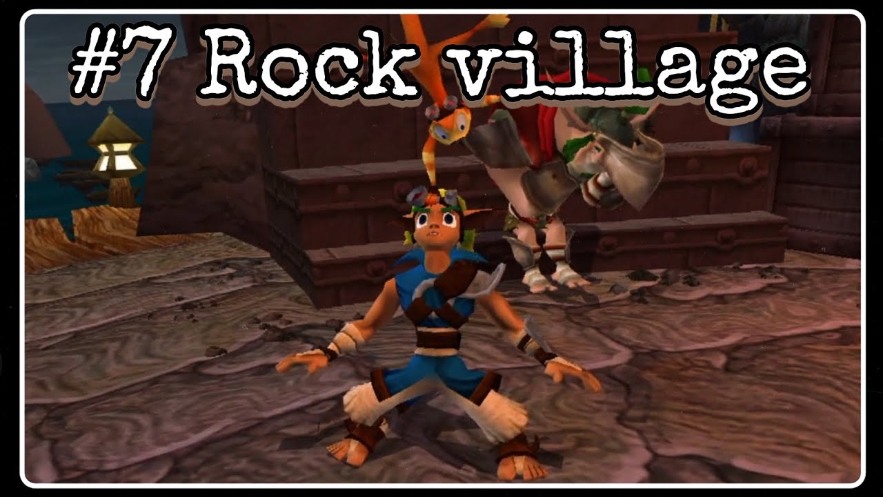 EP. 7 Rock village - Time to bother the whiny solider [Jak and daxter the precursors legacy] 