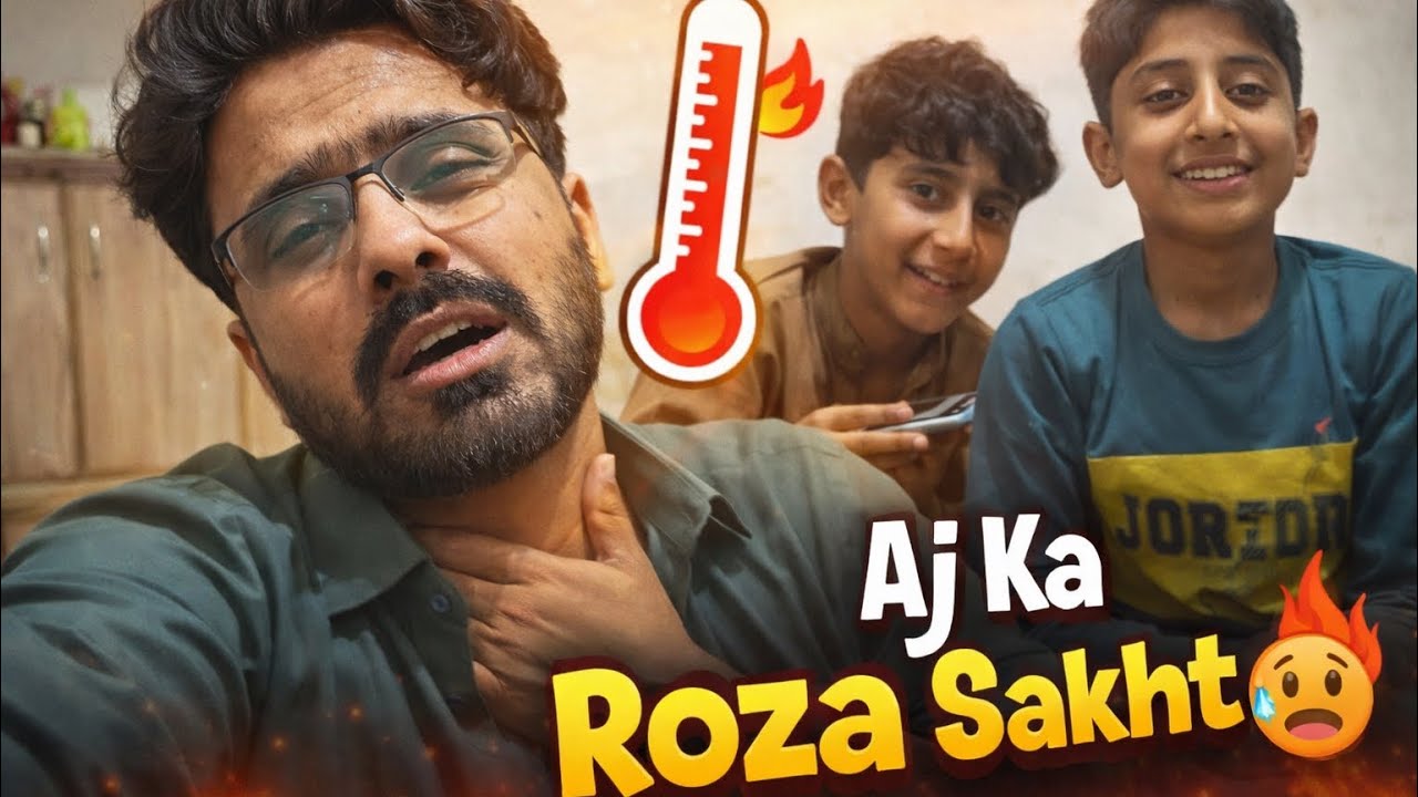 Aj ka roza bht skht tha garmi ki waja sy 😆
