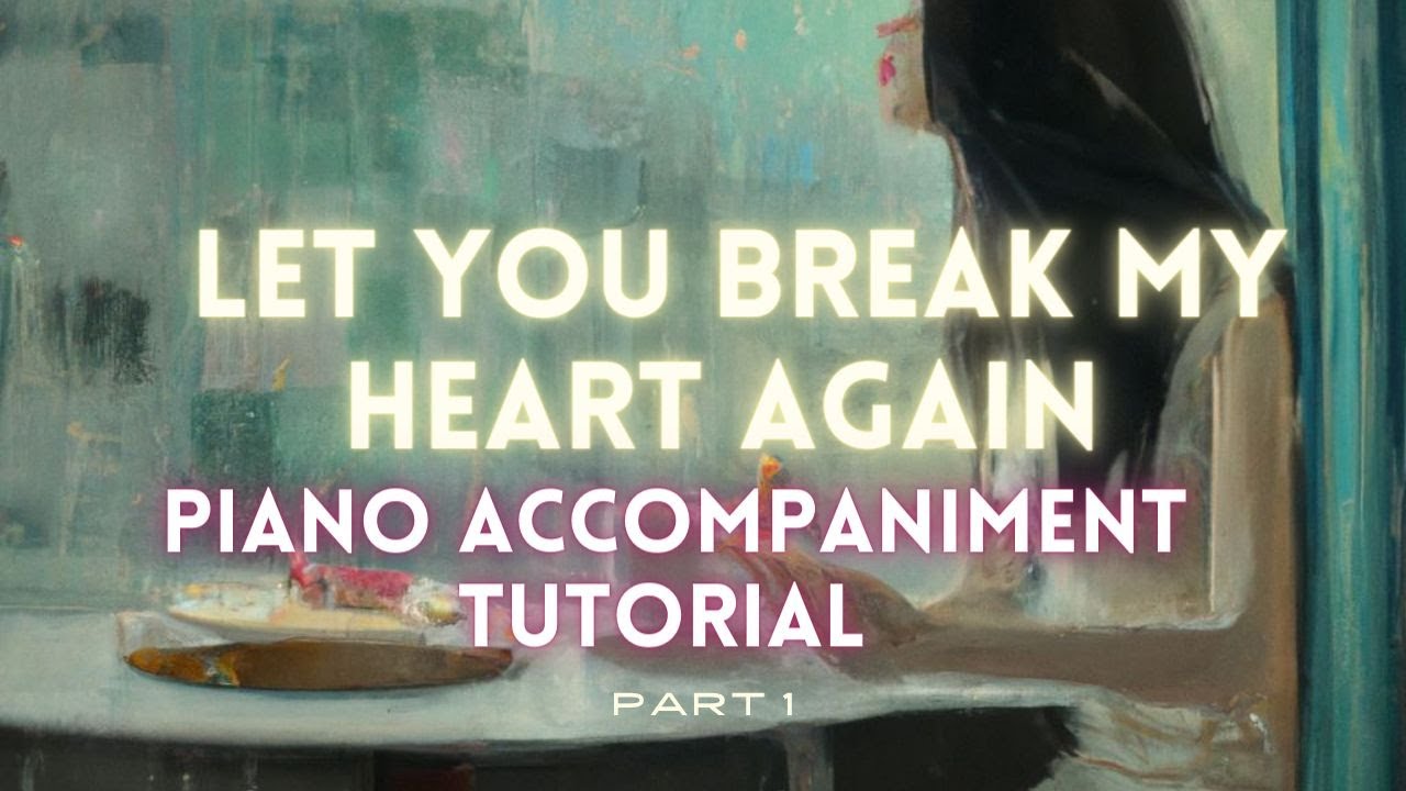 How to play: Let you break my heart again ( Part I- Introduction ) | Piano Accompaniment Tutorial