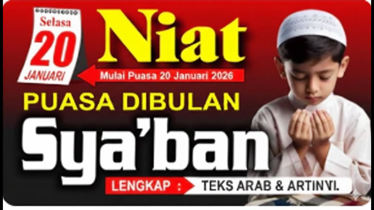 Niat Puasa di bulan Syaban - Amalan malam 1 Sya'ban - Puasa syaban 2026 - Berapa hari puasa syaban