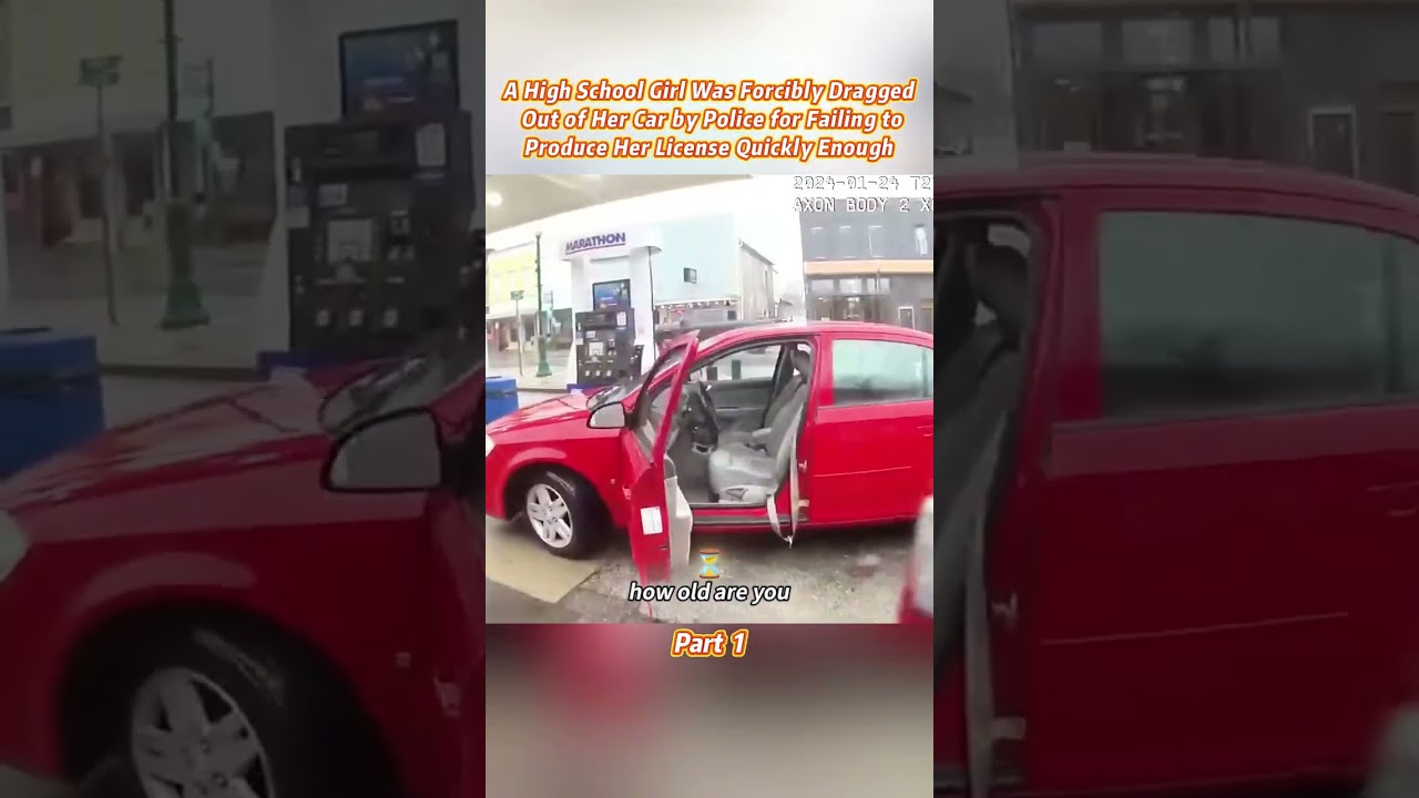 High School Girl Dragged from Car by Police for Not Producing License Quickly