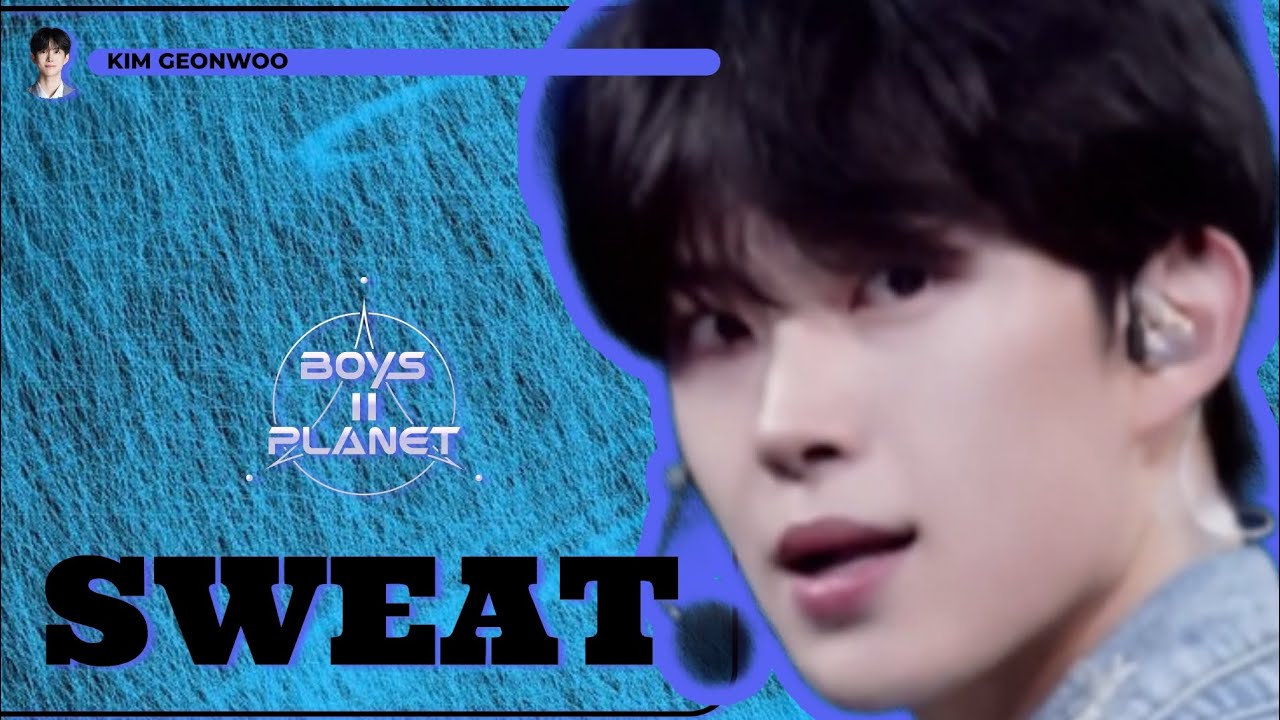 [BOYS II PLANET] - | PLANET K | - FROM 'JEONJU' - Sweat「By ZB1」《 Line Distribution 》