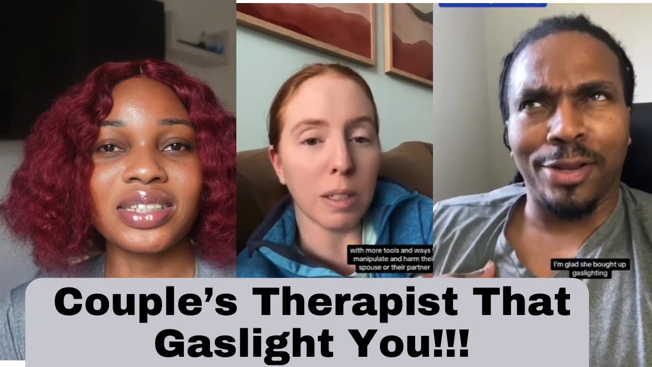 Let’s Talk About Couple’s Therapist That Gaslight You