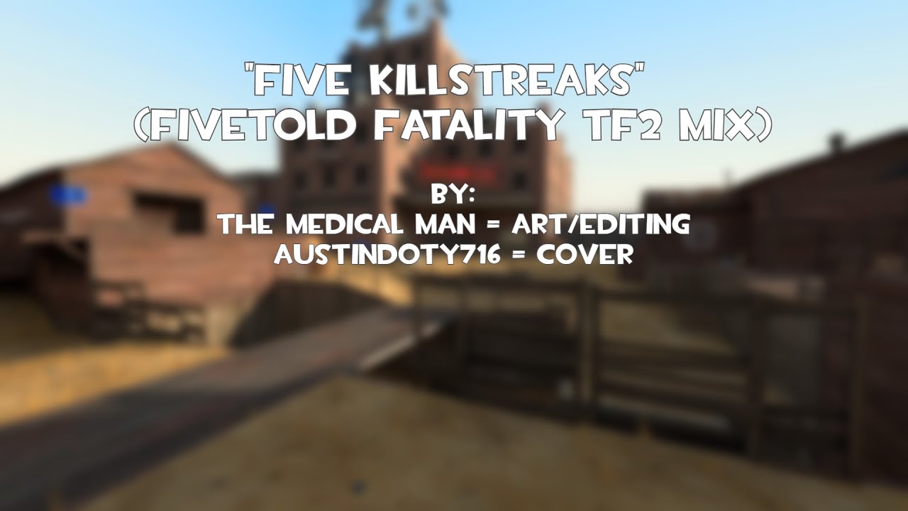 FIVE KILLSTREAKS (TF2 Fivetold Fatality Cover)