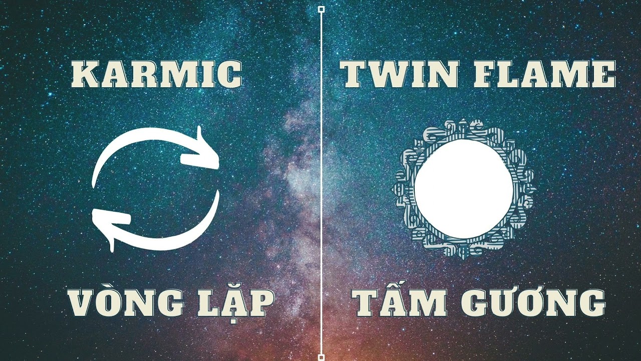 Phân biệt KARMIC RELATIONSHIP và TWIN FLAME.