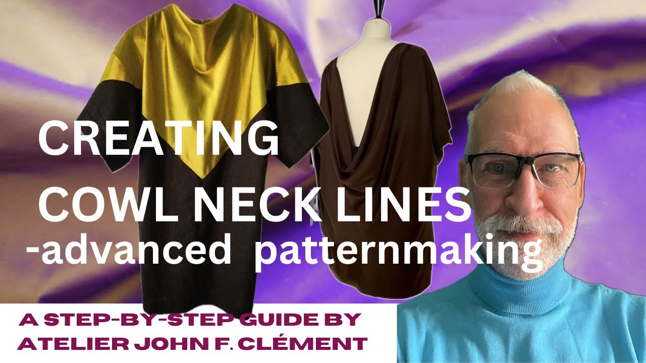 CREATING COWL NECK LINES - advanced pattern-making