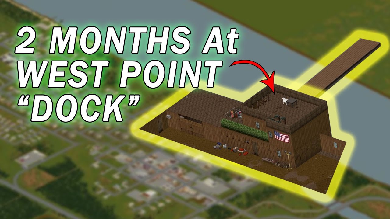 2 Months of Progress at the West Point Dock - Project Zomboid