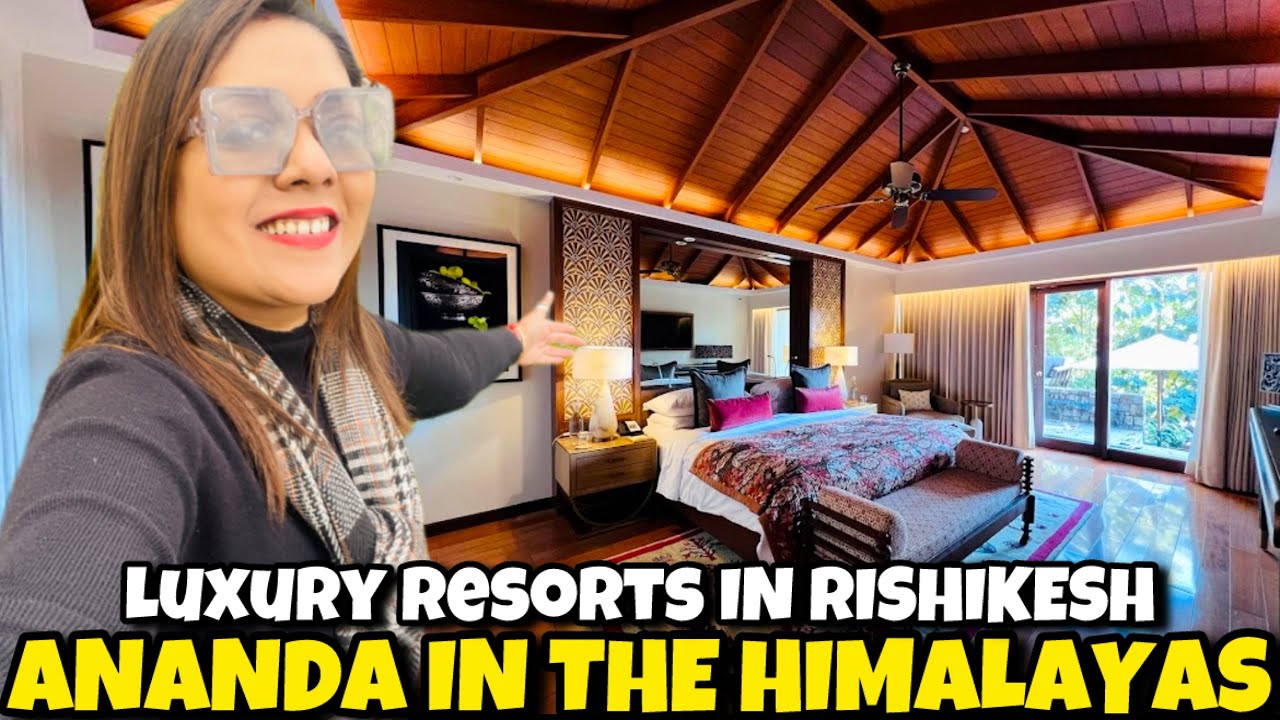 Ananda in the Himalayas Rishikesh Reviews | Best Luxury Spa Resort In Uttarakhand 2025