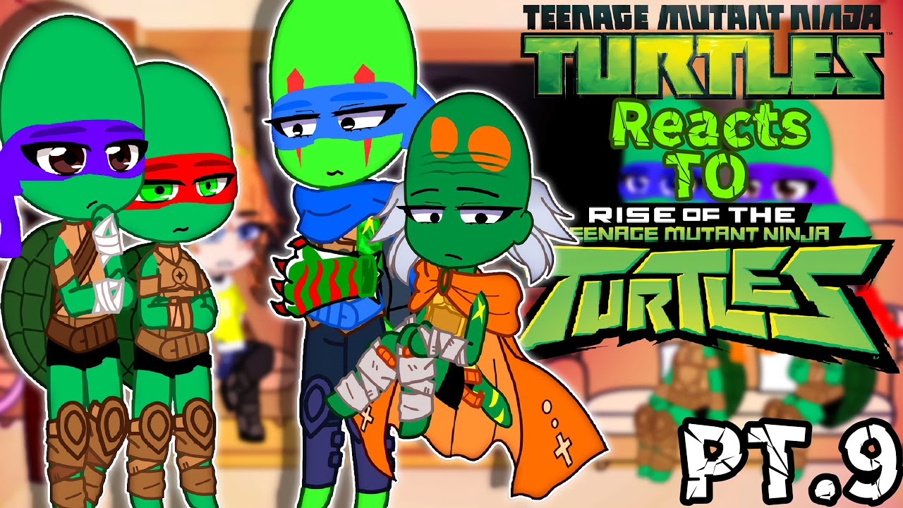 TMNT 2012 Reacts To ROTTMNT (9/9)|| Gacha Reaction (2x Speed)