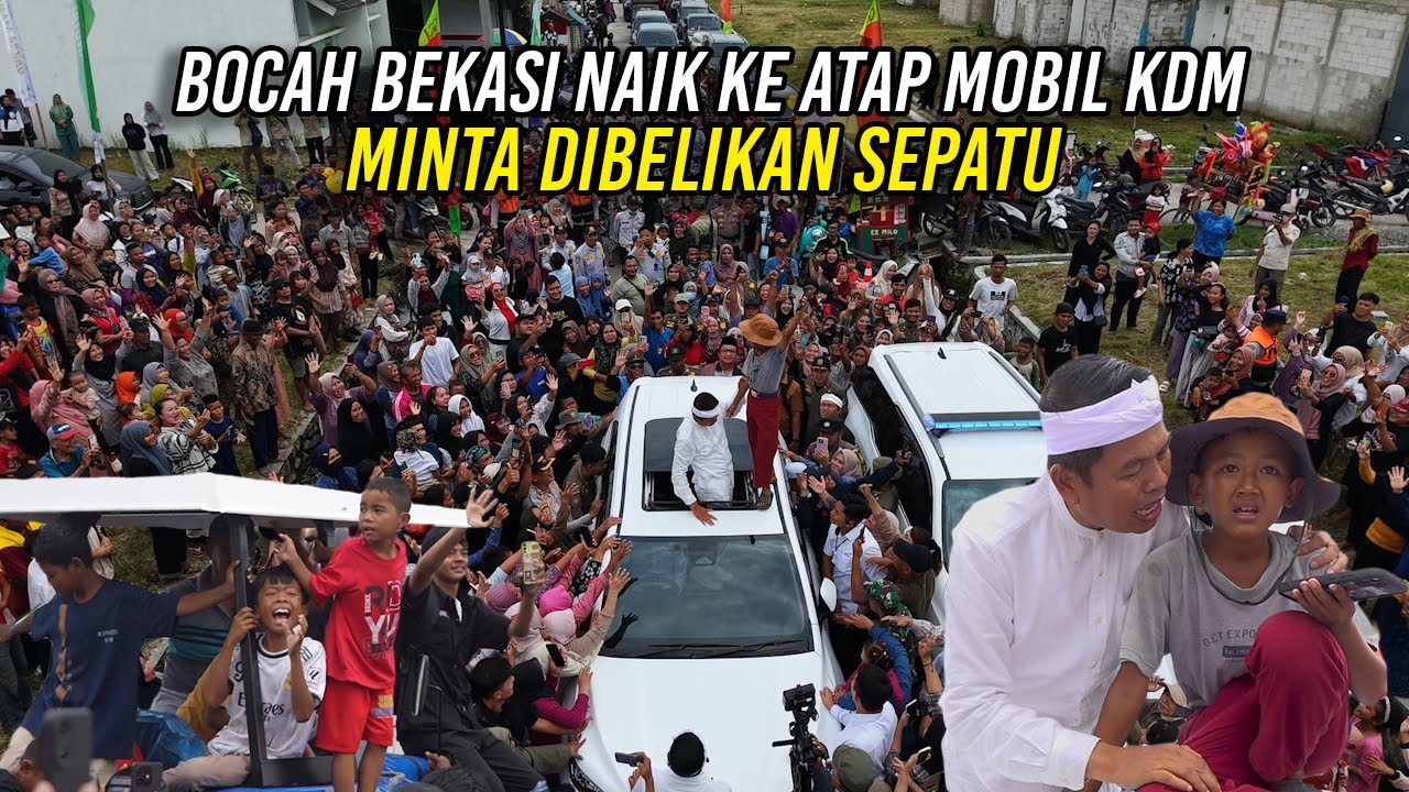 B0CAH BEKASI NAIK KE ATAP MOBIL KDM - MINTA DIBELIKAN SEPATU SERAGAM