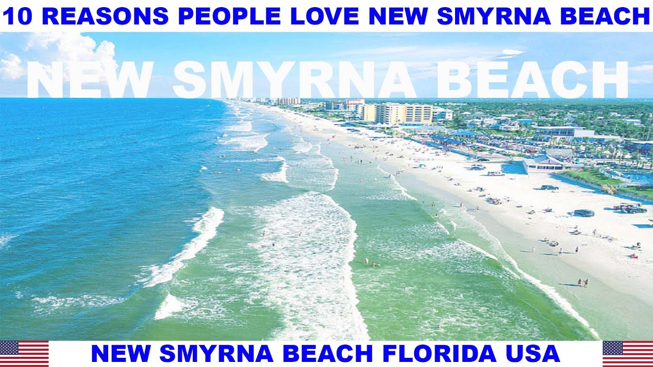 10 REASONS PEOPLE LOVE NEW SMYRNA BEACH FLORIDA USA