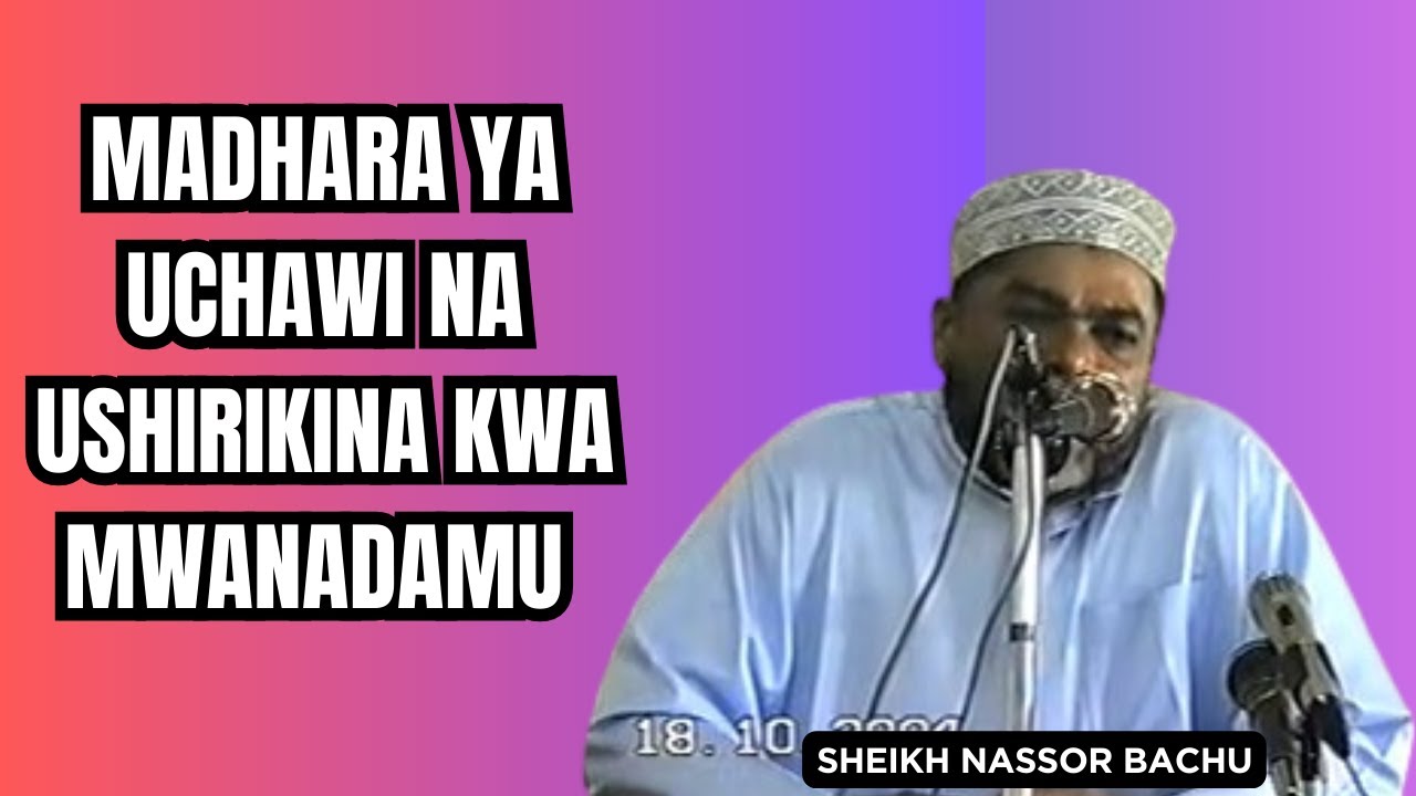 MADHARA YA UCHAWI NA USHIRIKINA KWA MWANADAMU SHEIKH NASSOR BACHU