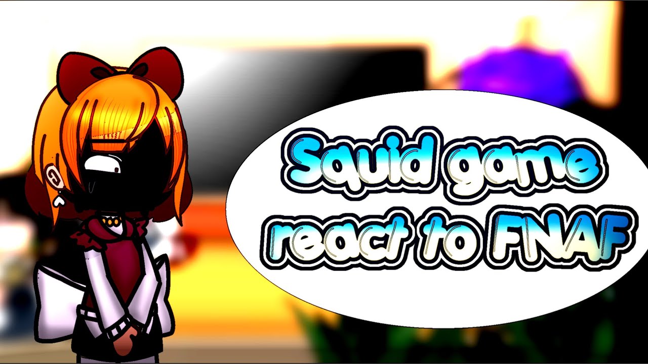 SQUID GAME REACT TO FNAF || X2 SPEED ||