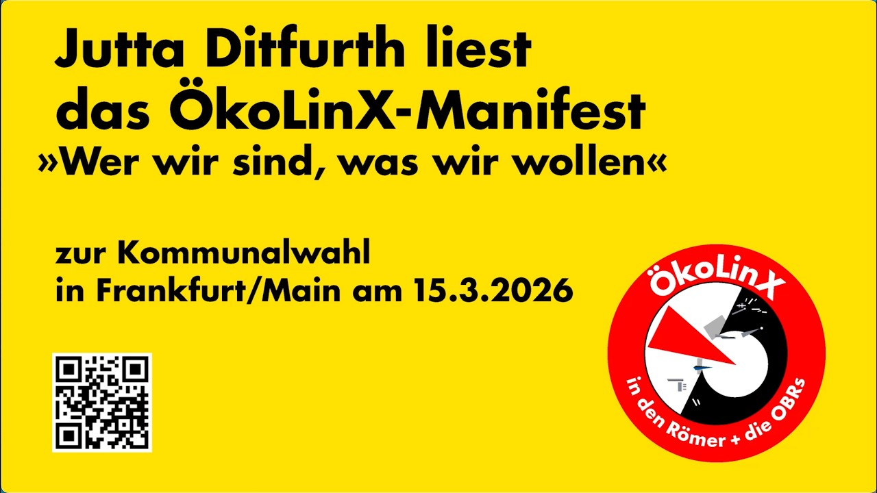 Jutta Ditfurth liest das ÖkoLinX-Manifest »Wer wir sind, was wir wollen« zur KW FFM am 15.3.2026