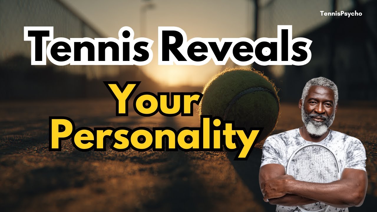 Why Tennis Reveals Your True Personality 🎾🧠 (More Than Any Other Sport)