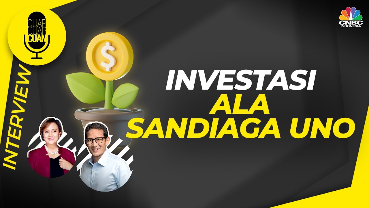 Investasi Ala Sandiaga Uno