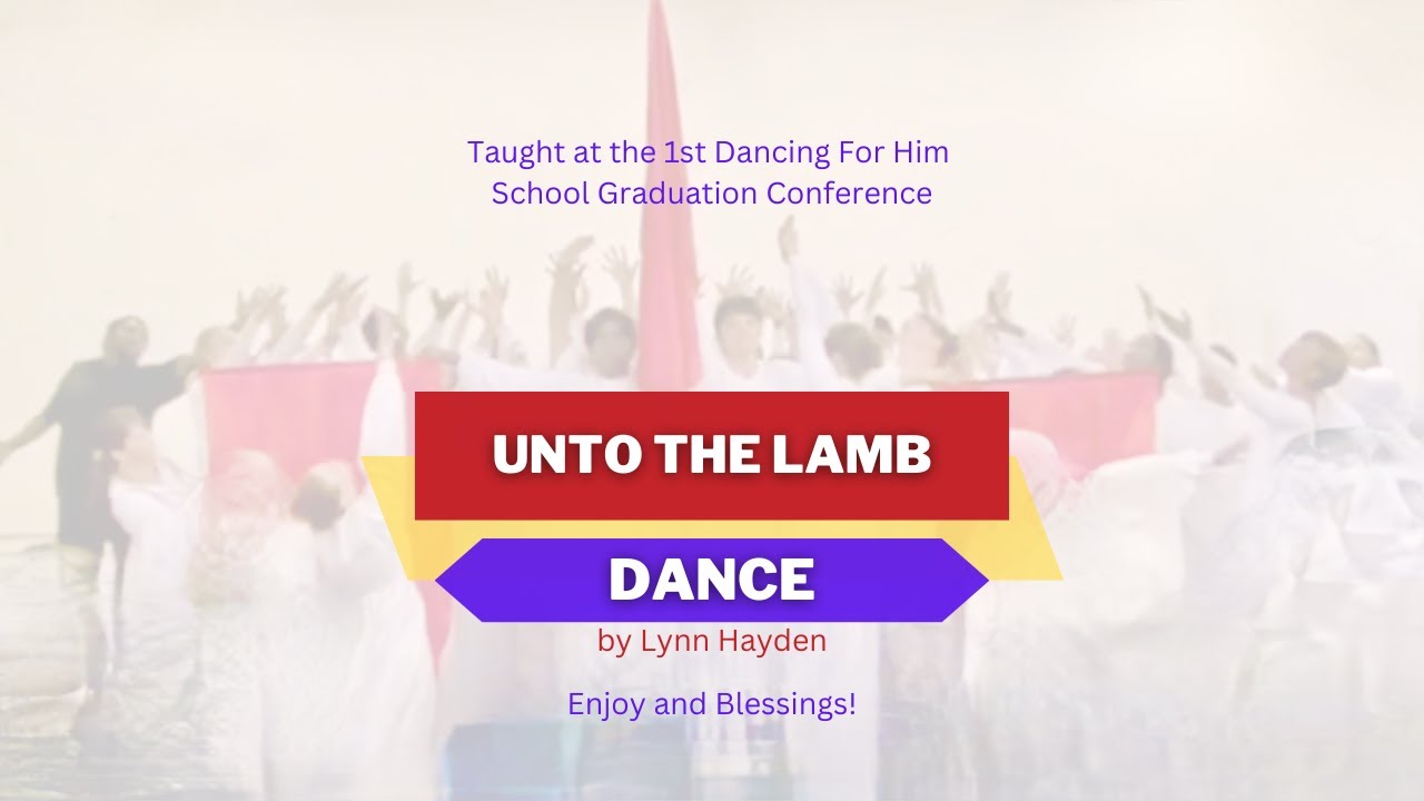Unto the Lamb Dance