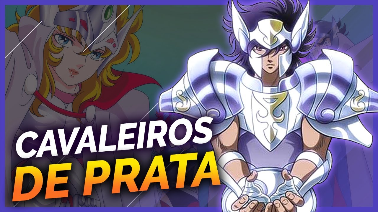 OS CAVALEIROS DE PRATA MAIS PODEROSOS