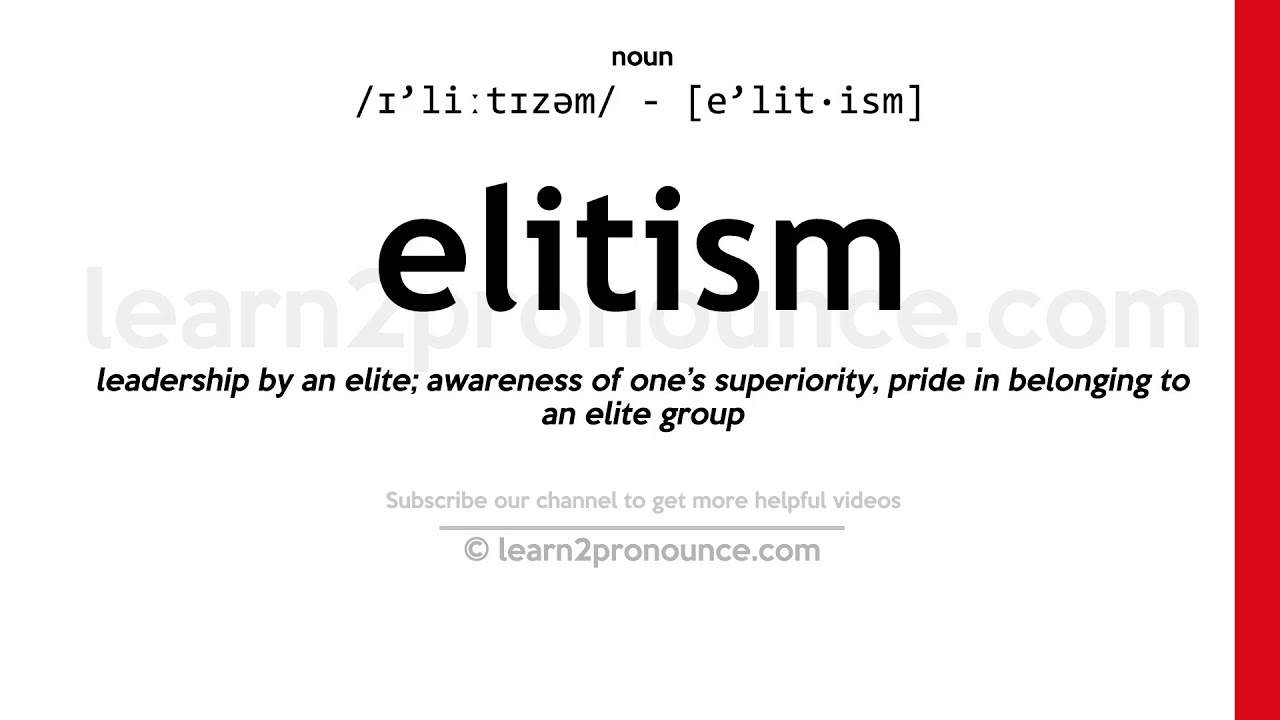 Pronunciation of Elitism | Definition of Elitism