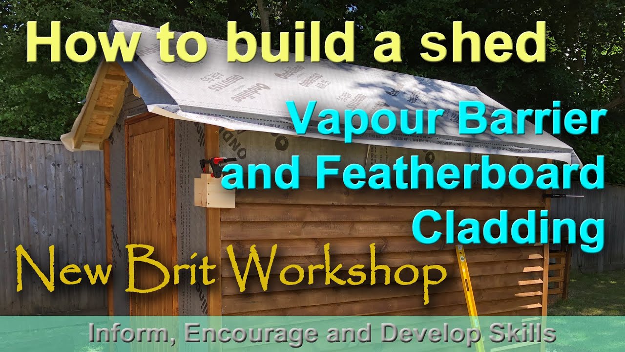 Shed - Vapour Barrier and Featherboard