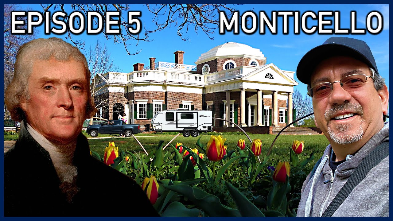 Visiting Jefferson's Plantation in Charlottesville, Virginia - Spring 2022 Episode 5