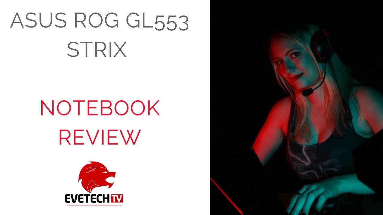 ASUS ROG GL553 STRIX Gaming Notebook Review