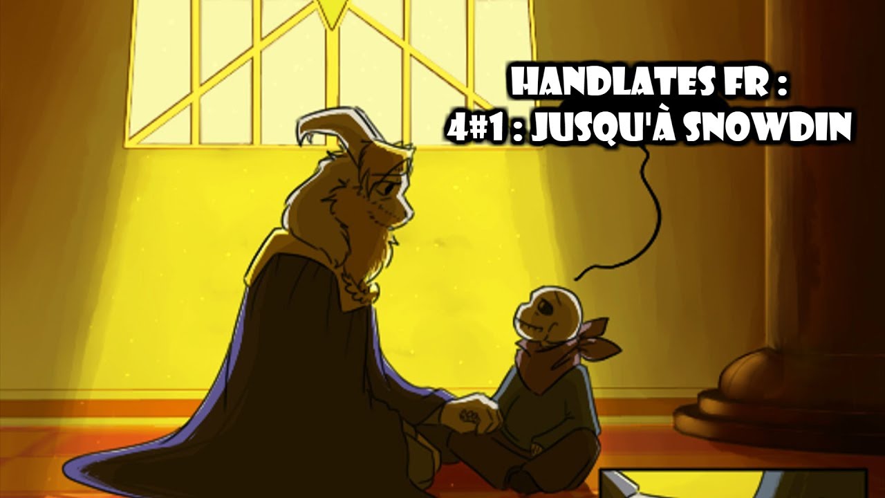 [UNDERTALE COMIC DUB FR] HANDPLATES S4#1 : Jusqu'à Snowdin