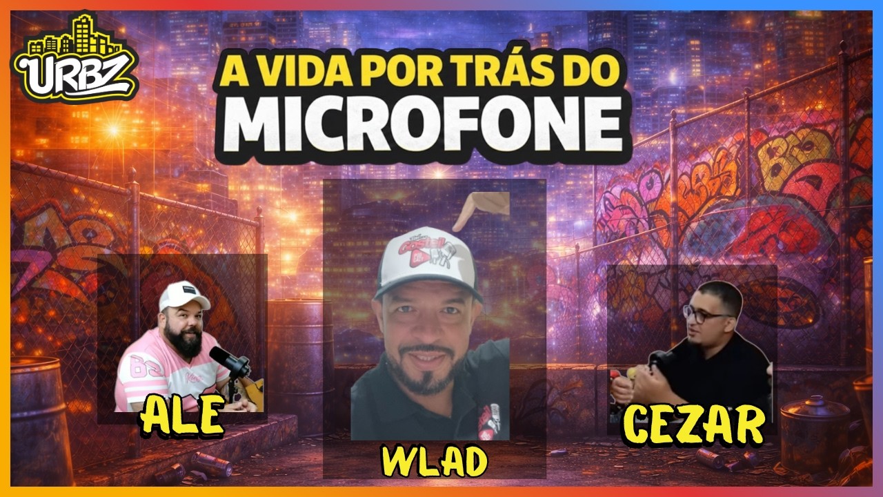 Do Microfone à Vida Real: Wlad no URBZ | Episódio 15 #urbz