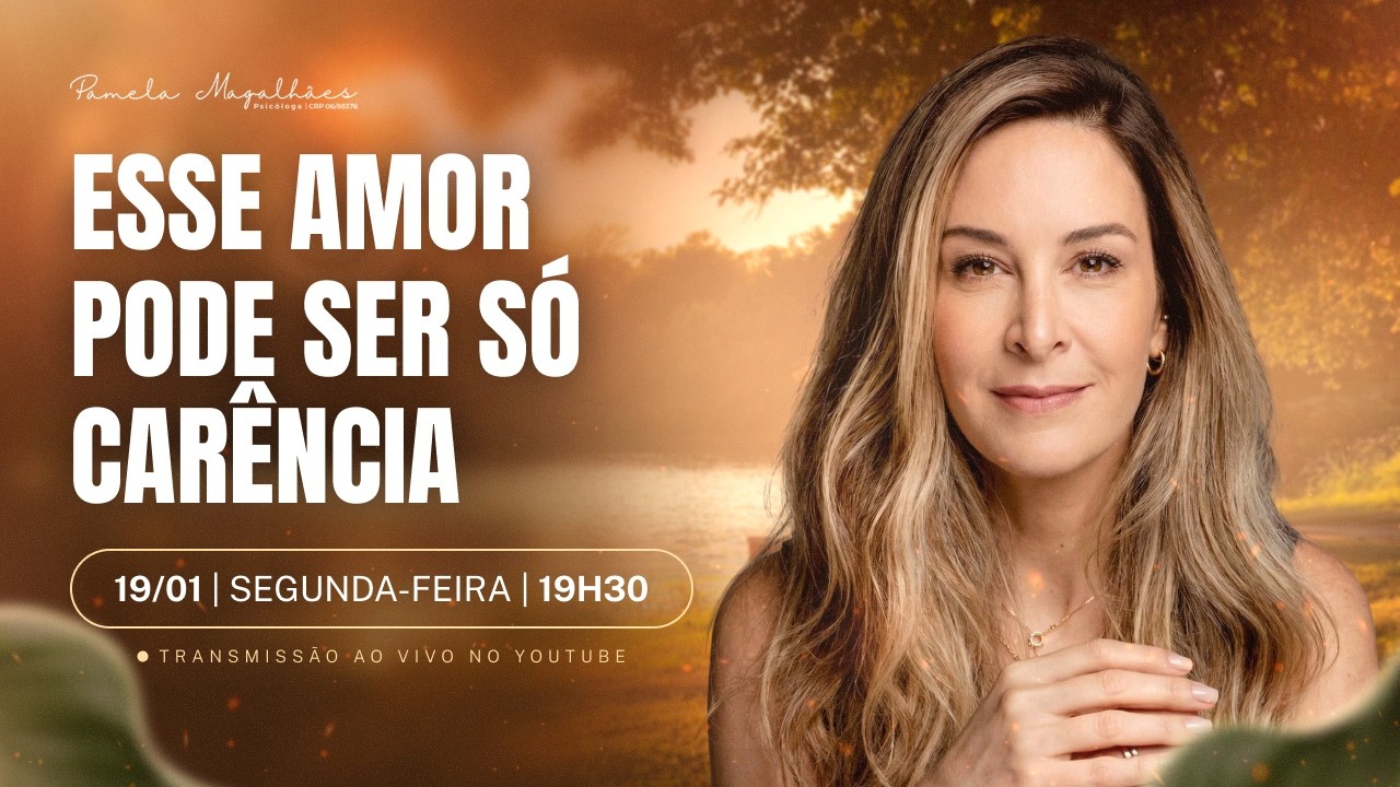 Live 441: O QUE VOCÊ CHAMA DE AMOR PODE SER CARÊNCIA