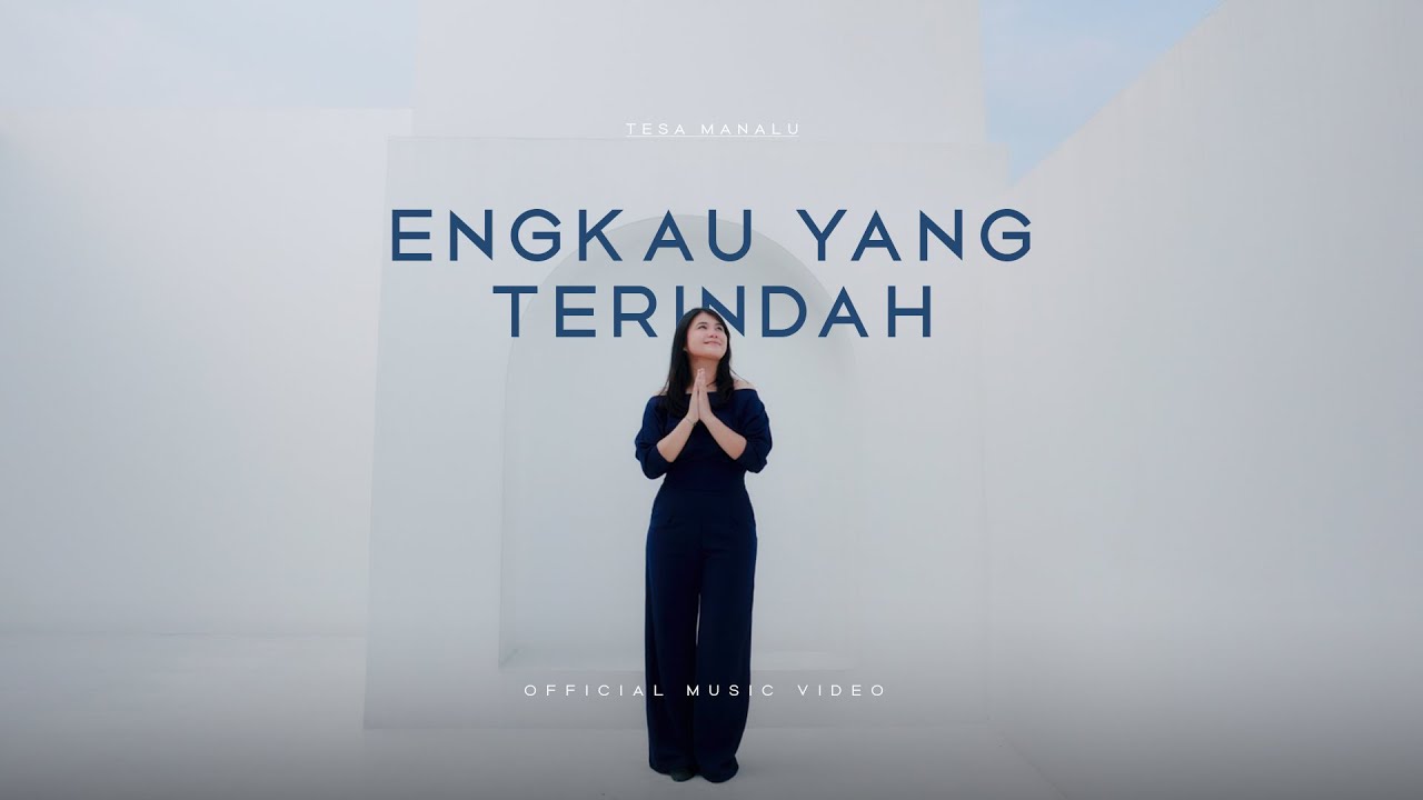 Tesa Manalu - Engkau Yang Terindah (Lagu Rohani Terbaru 2025) Official Music Video