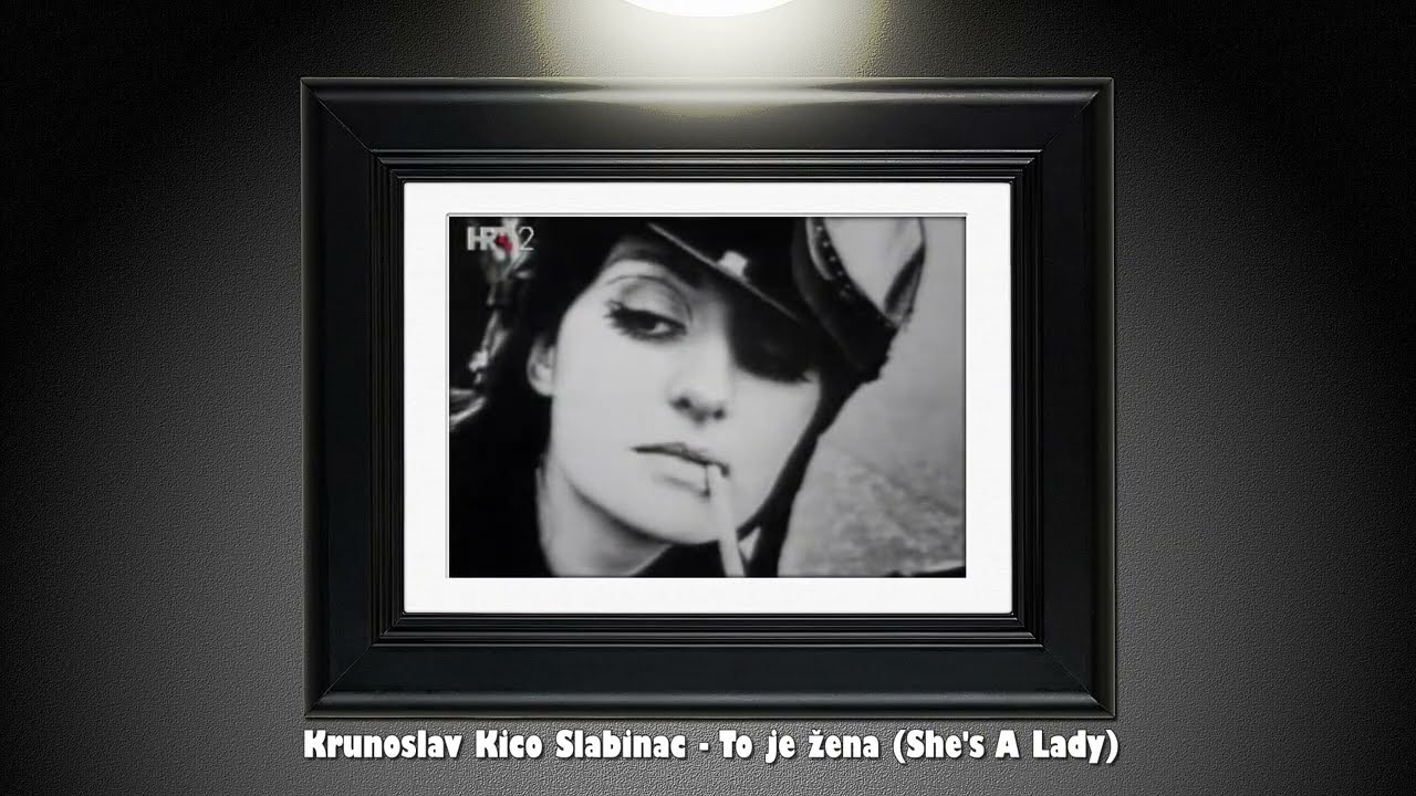 Krunoslav Kićo Slabinac - To je žena (She's A Lady)