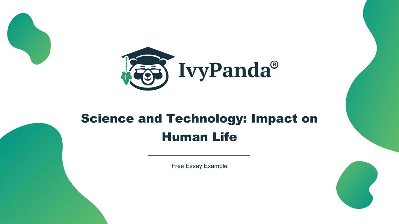 Science and Technology: Impact on Human Life | Free Essay Example
