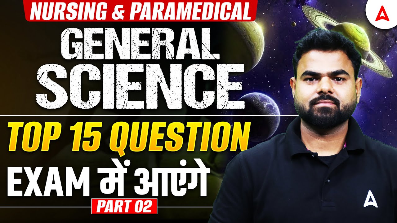 General Science Top 15 Questions | Nursing & Paramedical Exam Preparation Class | PYQ Questions