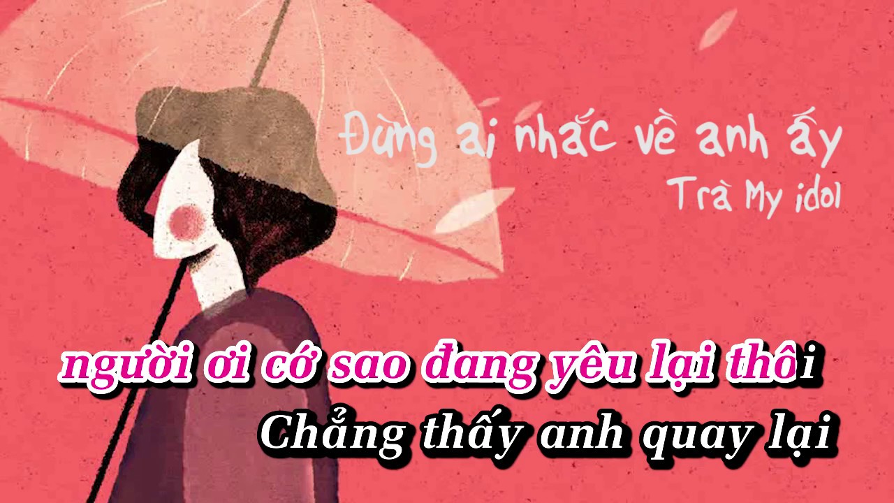 Đừng Ai Nhắc Về Anh Ấy - Trà My Idol「KARAOKE」