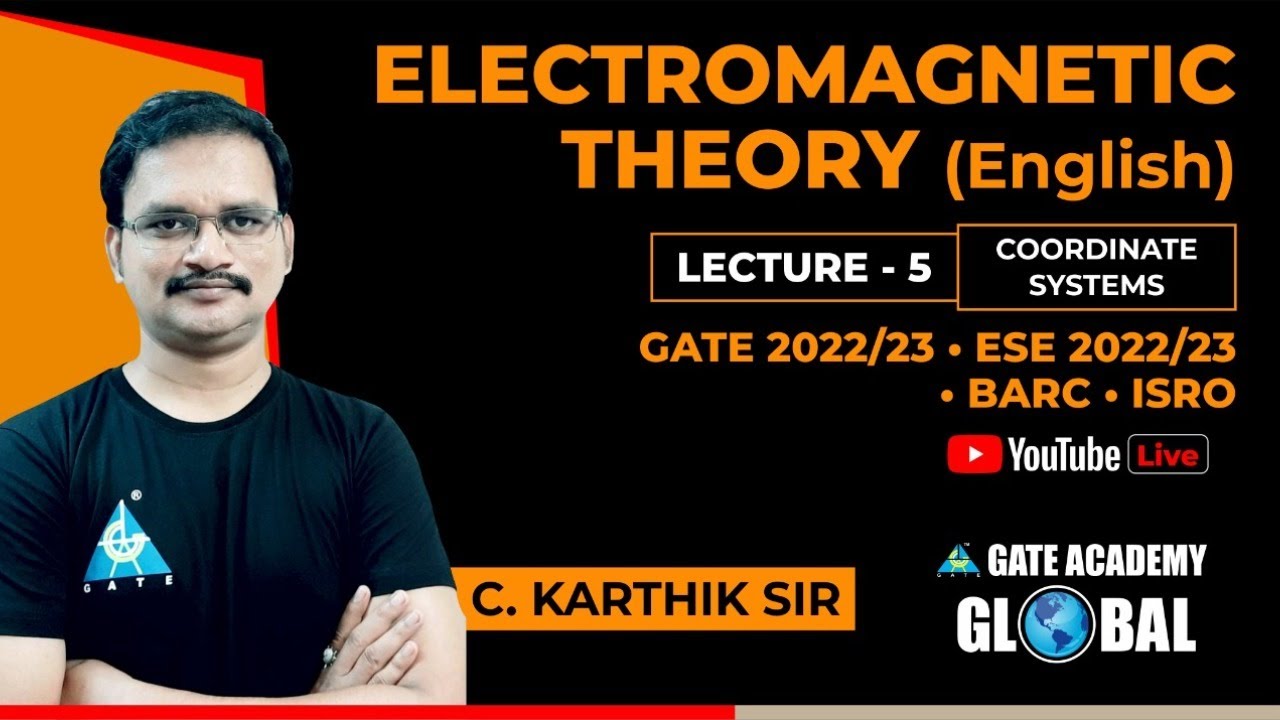 #5 | Coordinate Systems | EMT | by C. Karthik sir | GATE 22/23 | ESE 21/22 | ISRO | BARC