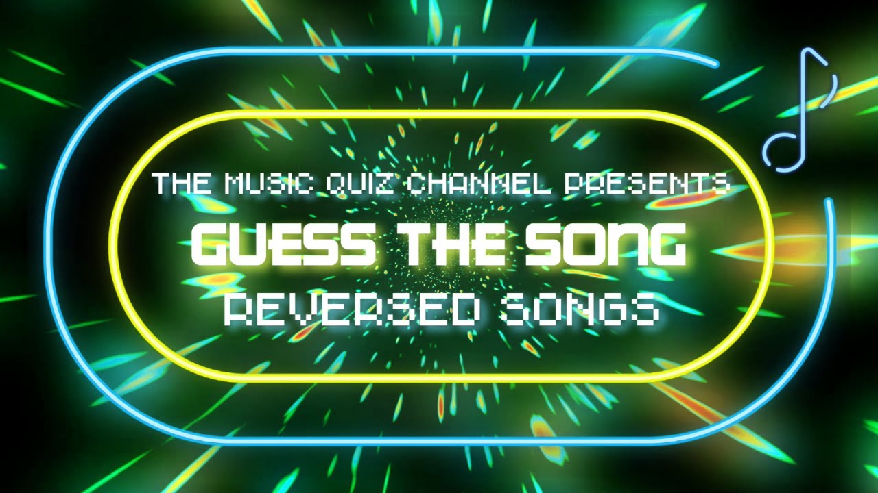 Music Quiz - Guess The Song - Reversed Songs