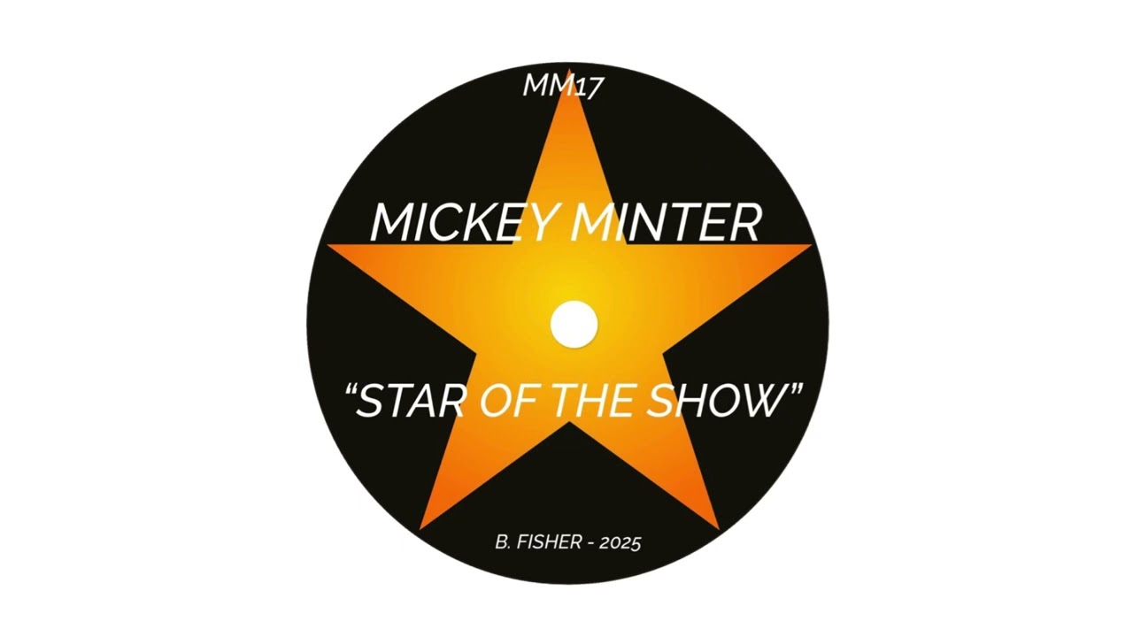 Mickey Minter- Star Of The Show (2025)