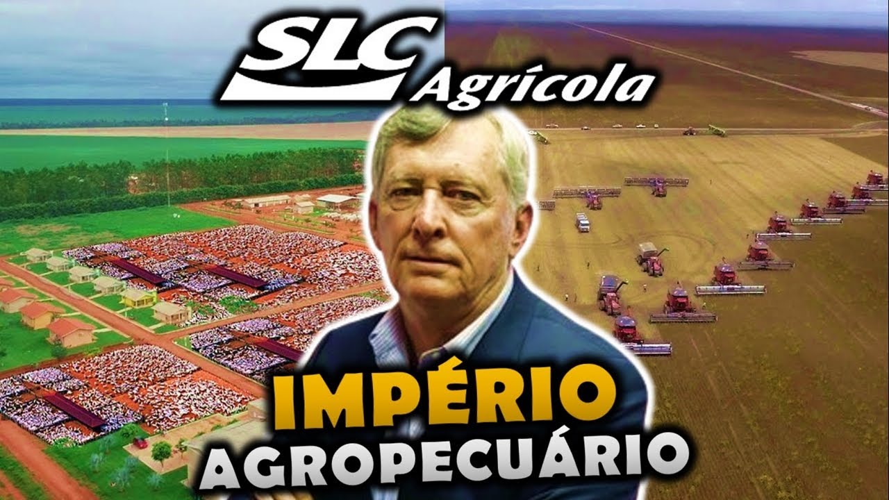 DONO DOS MAIORES HECTARES DO BRASIL - CONHEÇA A HISTÓRIA DA SLC AGRÍCOLA