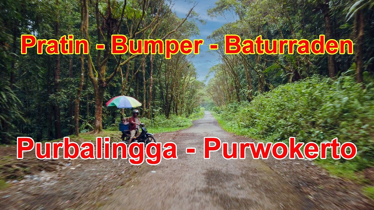 Purbalingga - Purwokerto : Rute Pratin - Bumper - Baturraden || 5 Agustus 2023