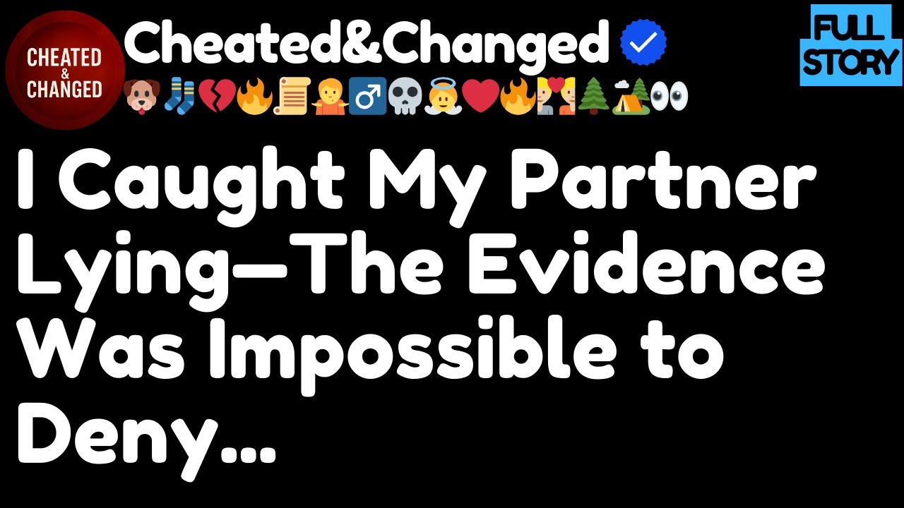 I Caught My Partner Lying—The Evidence Was Impossible to Deny