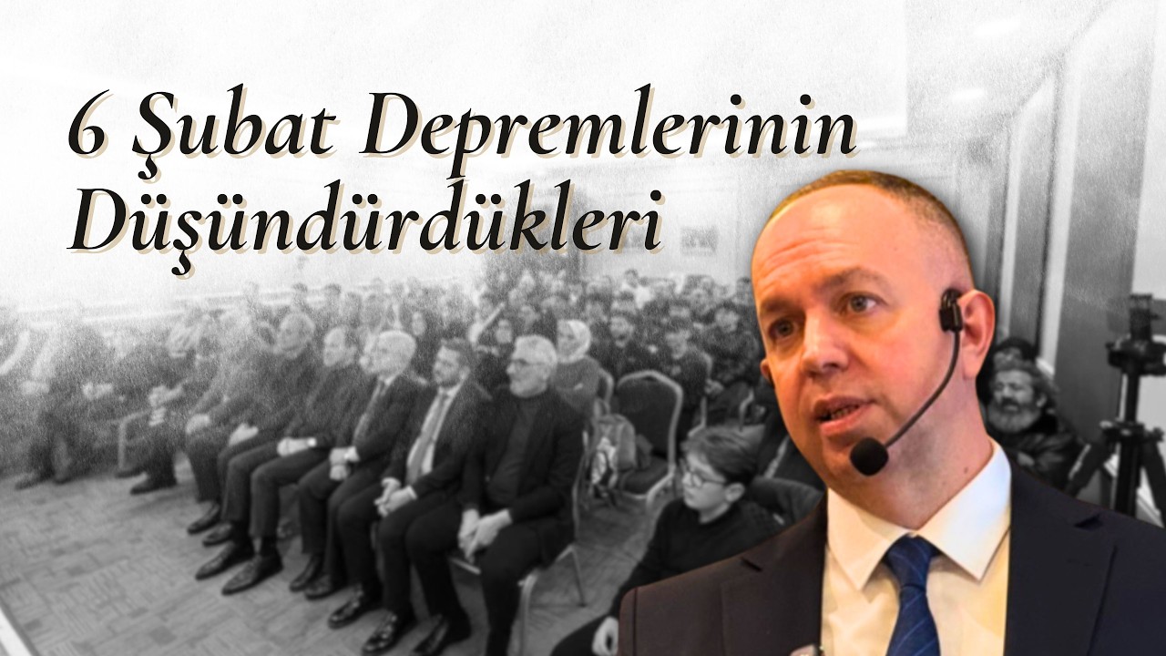 6 Şubat Depremlerinin Düşündürdükleri | Ali İlker BULUT